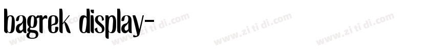 bagrek display字体转换 bagrek display字体转换